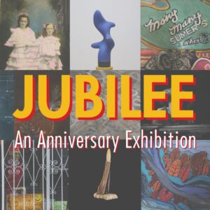 JUBILEE: An Anniversary Exhibition