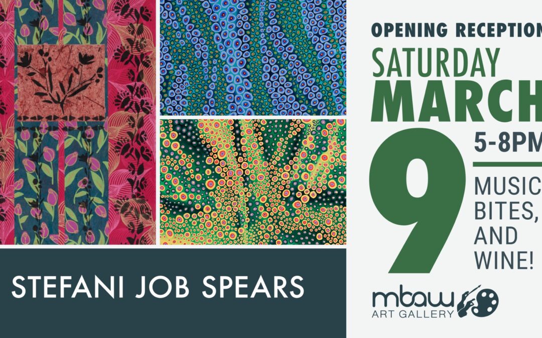 Stefani Job Spears (Opening Reception) – MBAW Art Gallery