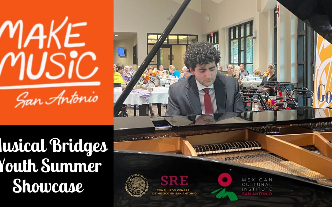 Musical Bridges Youth Summer Showcase – Make Music Day San Antonio